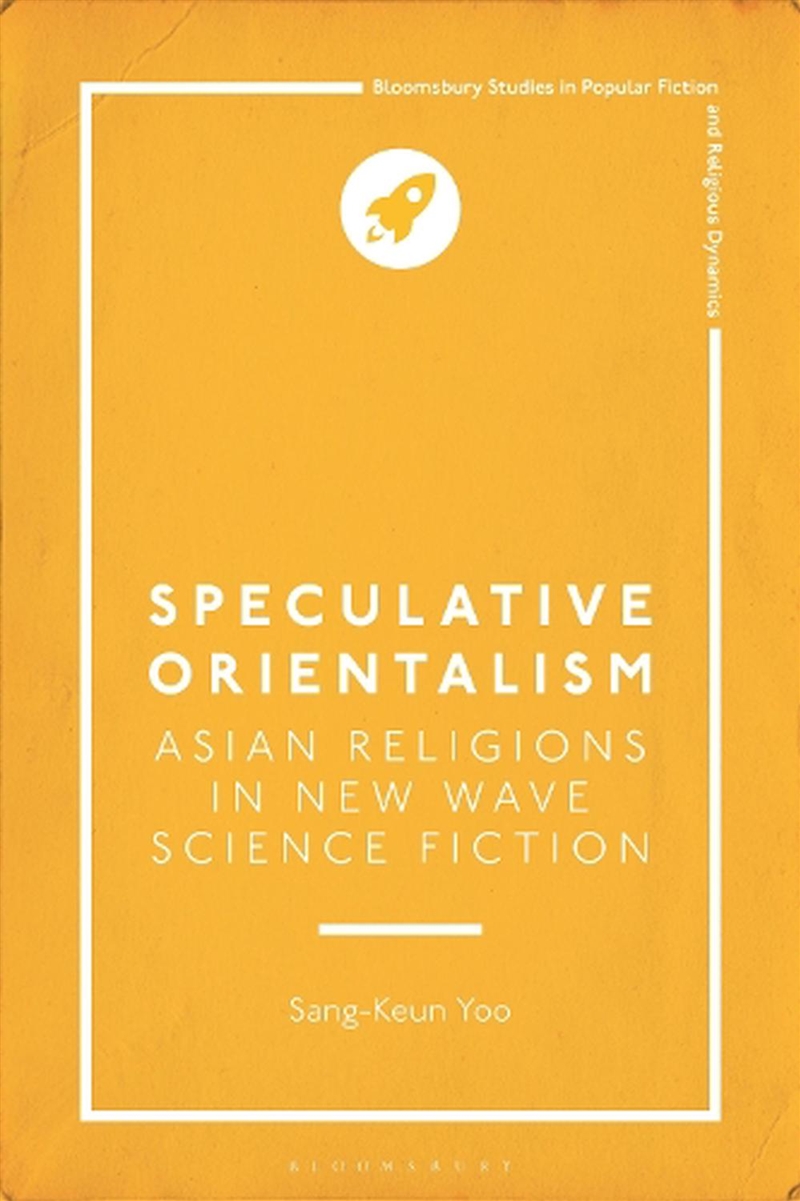 Speculative Orientalism: Asian Religions in New Wave Science Fiction/Product Detail/Religion & Beliefs