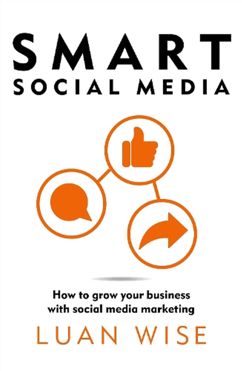 Smart Social Media: How to grow your business with social media marketing/Product Detail/Business Leadership & Management