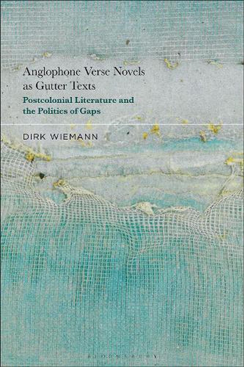 Anglophone Verse Novels as Gutter Texts: Postcolonial Literature and the Politics of Gaps/Product Detail/Literature & Poetry