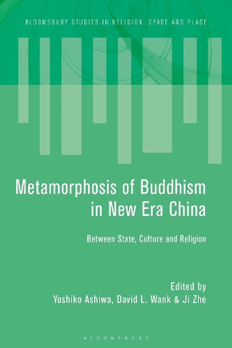 The Metamorphosis of Buddhism in New Era China: Between State, Culture,and Religion/Product Detail/Religion & Beliefs