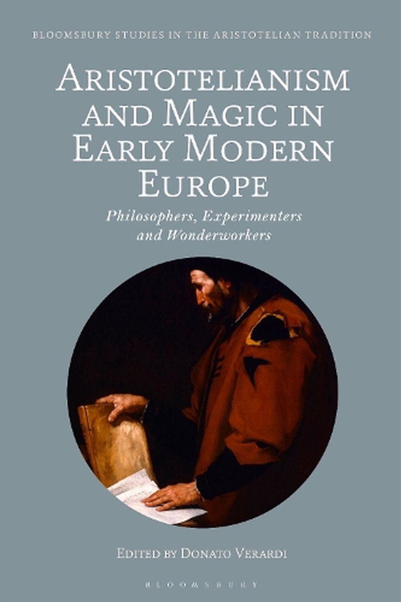 Aristotelianism and Magic in Early Modern Europe: Philosophers, Experimenters and Wonderworkers/Product Detail/Reading