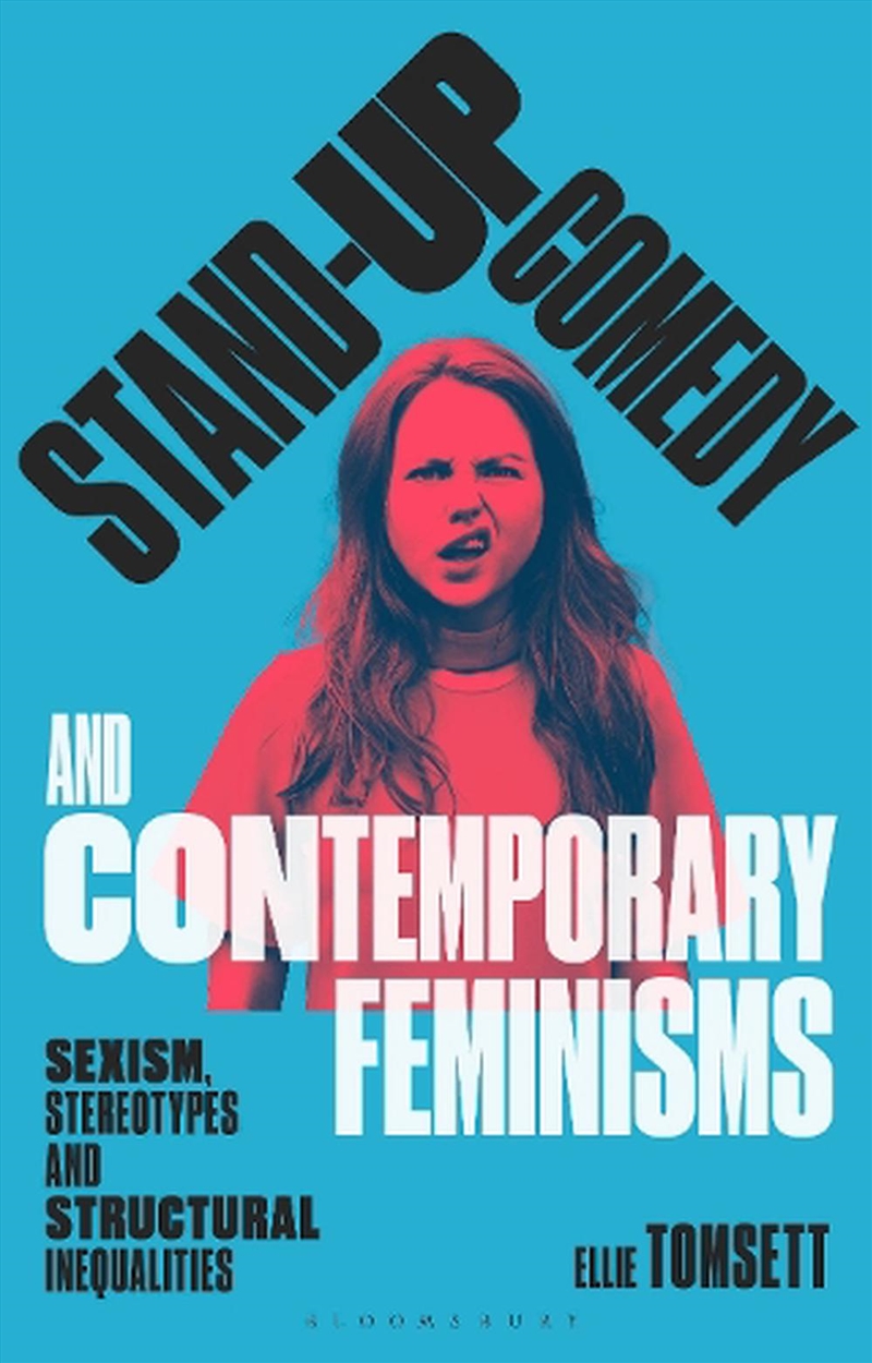 Stand-up Comedy and Contemporary Feminisms: Sexism, Stereotypes and Structural Inequalities/Product Detail/Arts & Entertainment