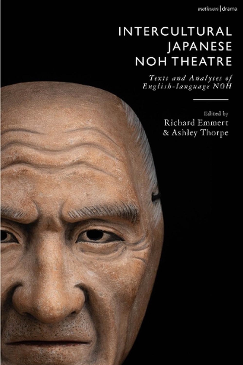 Intercultural Japanese Noh Theatre: Texts and Analyses of English-language Noh/Product Detail/Literature & Poetry