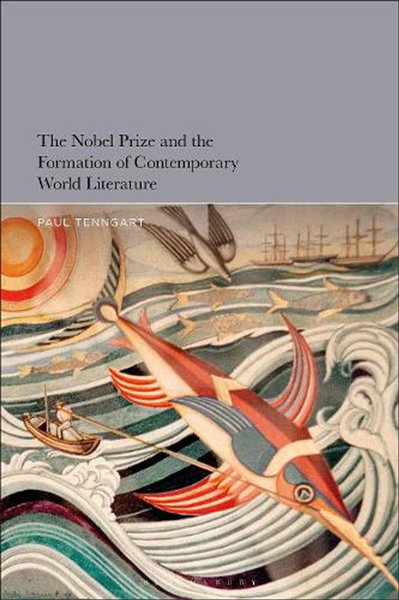 The Nobel Prize and the Formation of Contemporary World Literature/Product Detail/Literature & Poetry