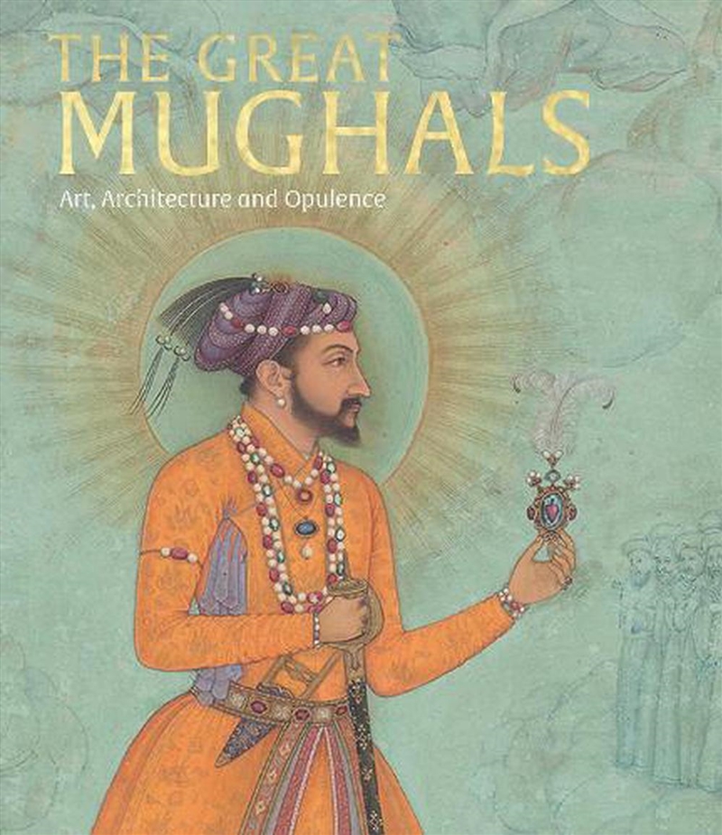 The Great Mughals: Art, Architecture and/Product Detail/Arts & Entertainment Biographies