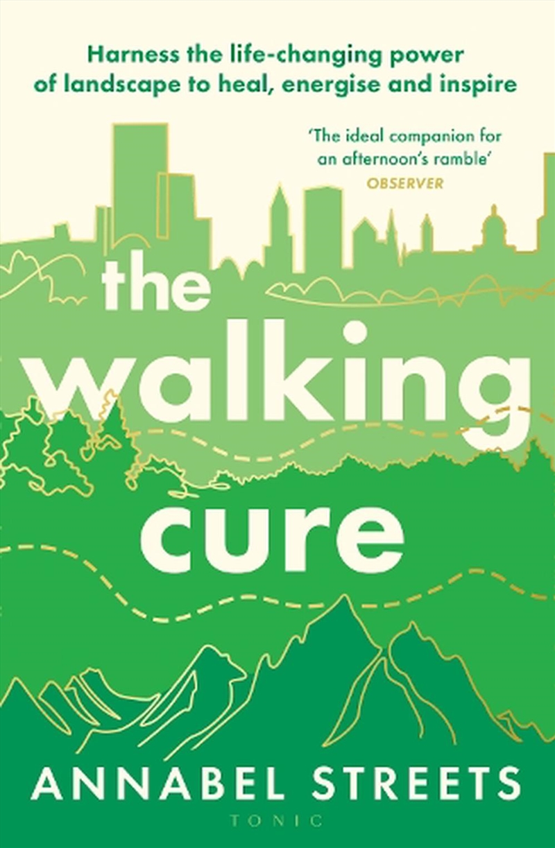 The Walking Cure: Harness the life-changing power of landscape to heal,energise and inspire/Product Detail/Sport & Recreation