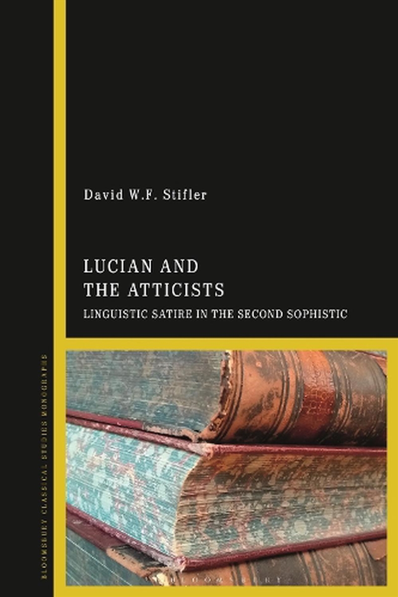 Lucian and the Atticists: Linguistic Satire in the Second Sophistic/Product Detail/Literature & Poetry