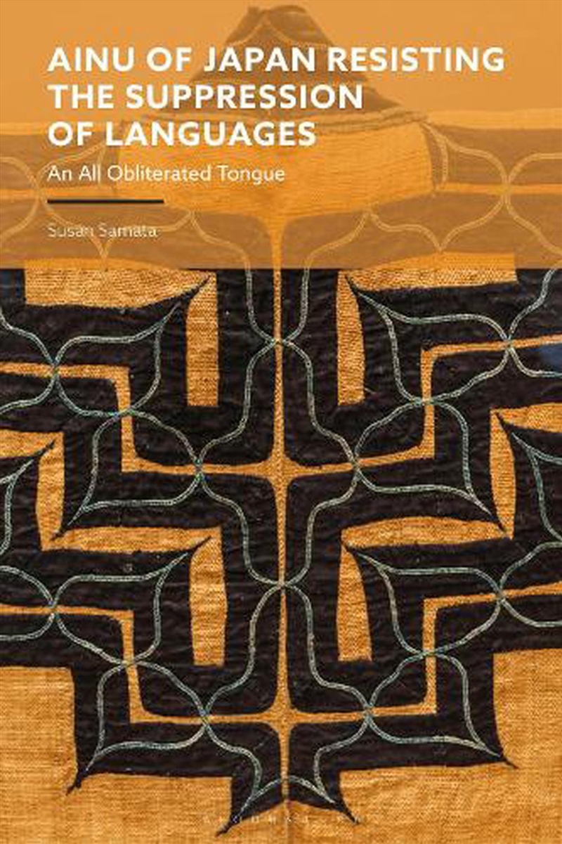 Ainu of Japan Resisting the Suppression of Languages: An All Obliterated Tongue/Product Detail/Language & Linguistics