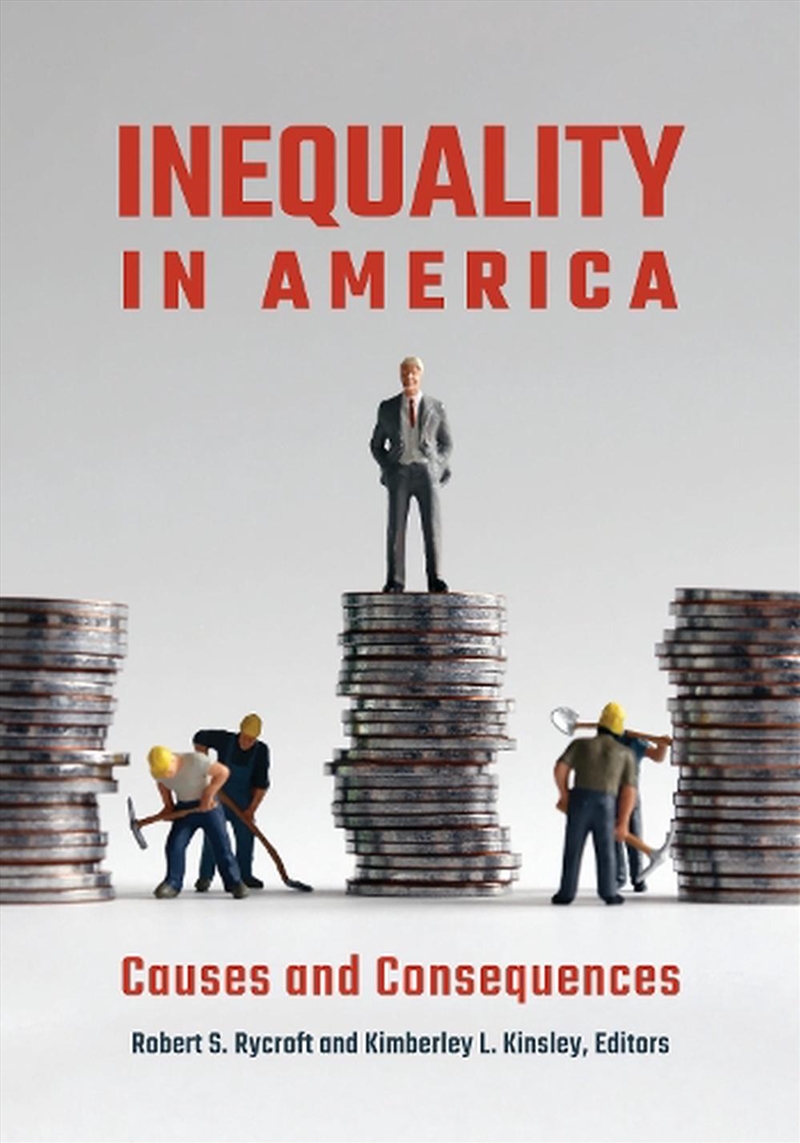 Inequality in America: Causes and Consequences/Product Detail/Politics & Government