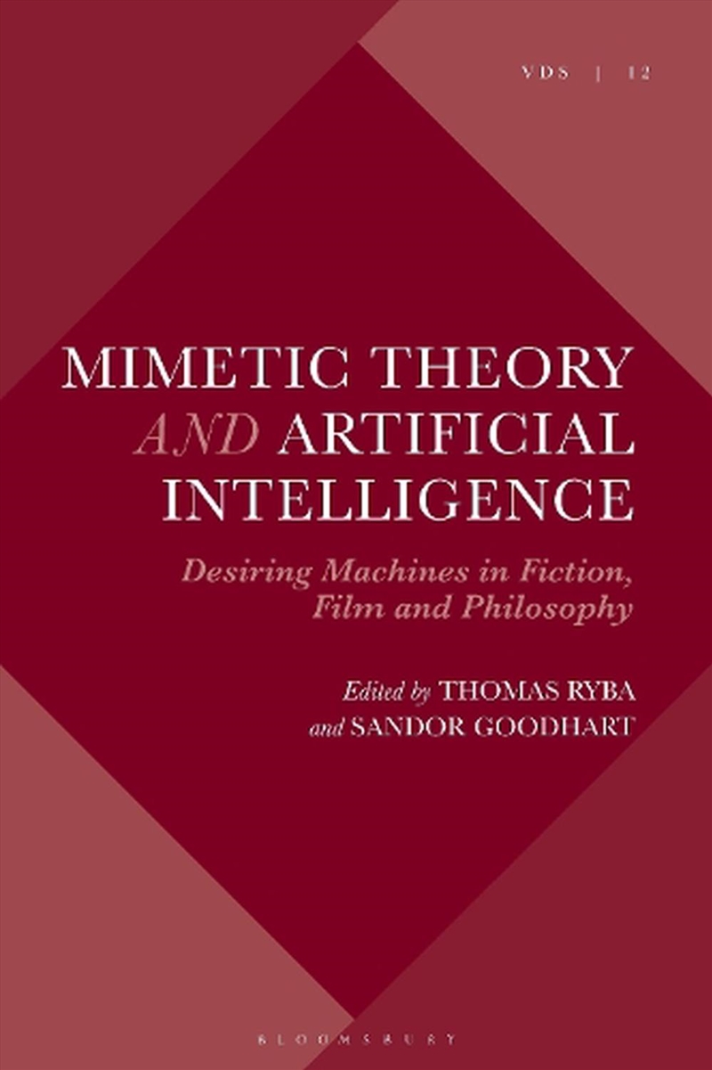 Mimetic Theory and Artificial Intelligence: Desiring Machines in Fiction, Film and Philosophy/Product Detail/Reading