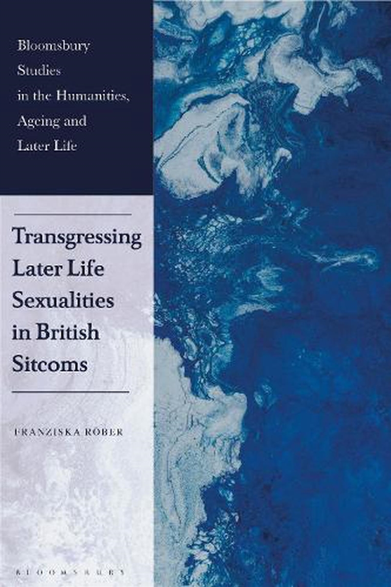 Transgressing Later Life Sexualities in British Sitcoms/Product Detail/Arts & Entertainment