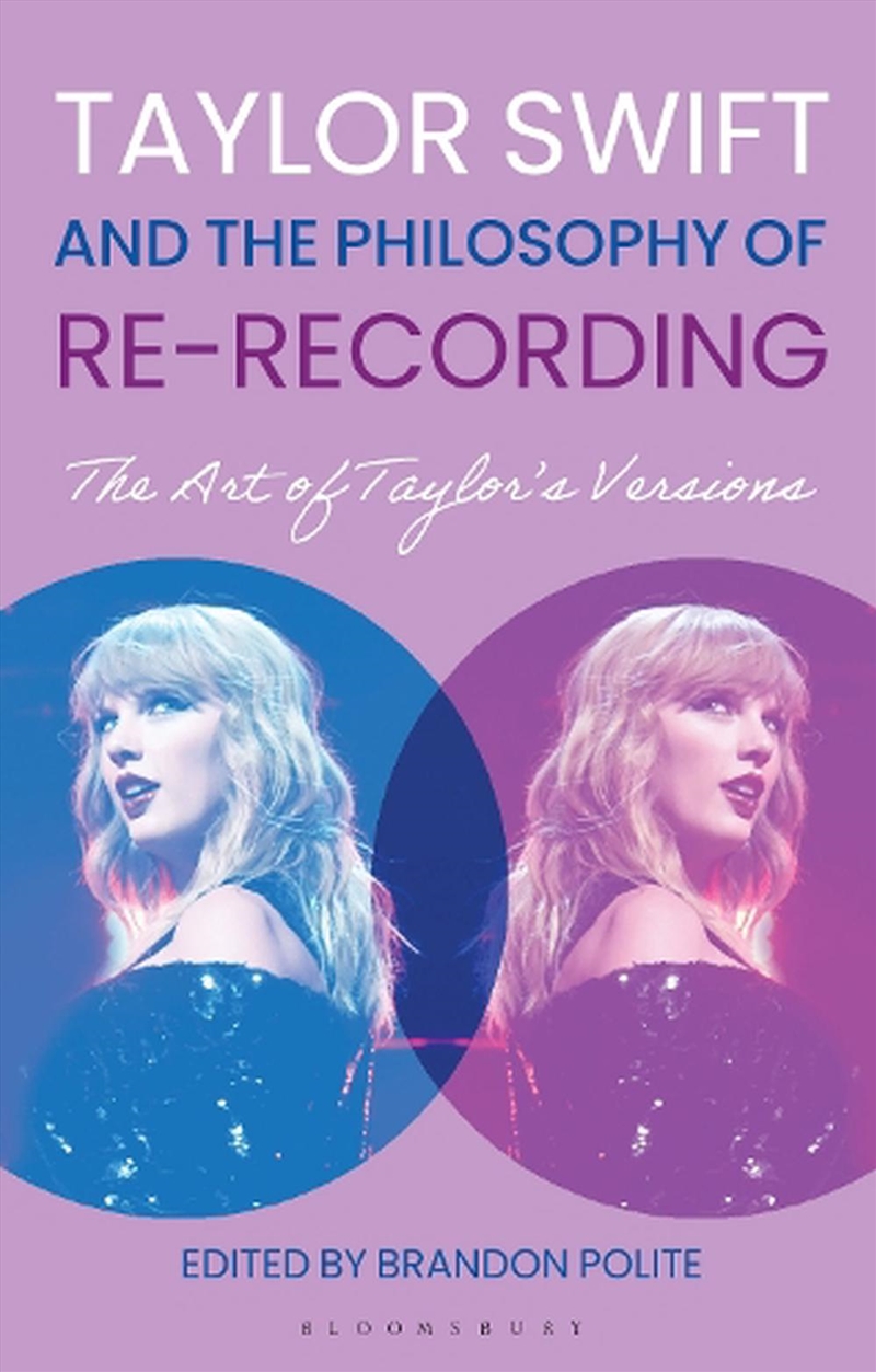 Taylor Swift and the Philosophy of Re-recording: The Art of Taylor's Versions/Product Detail/Reading