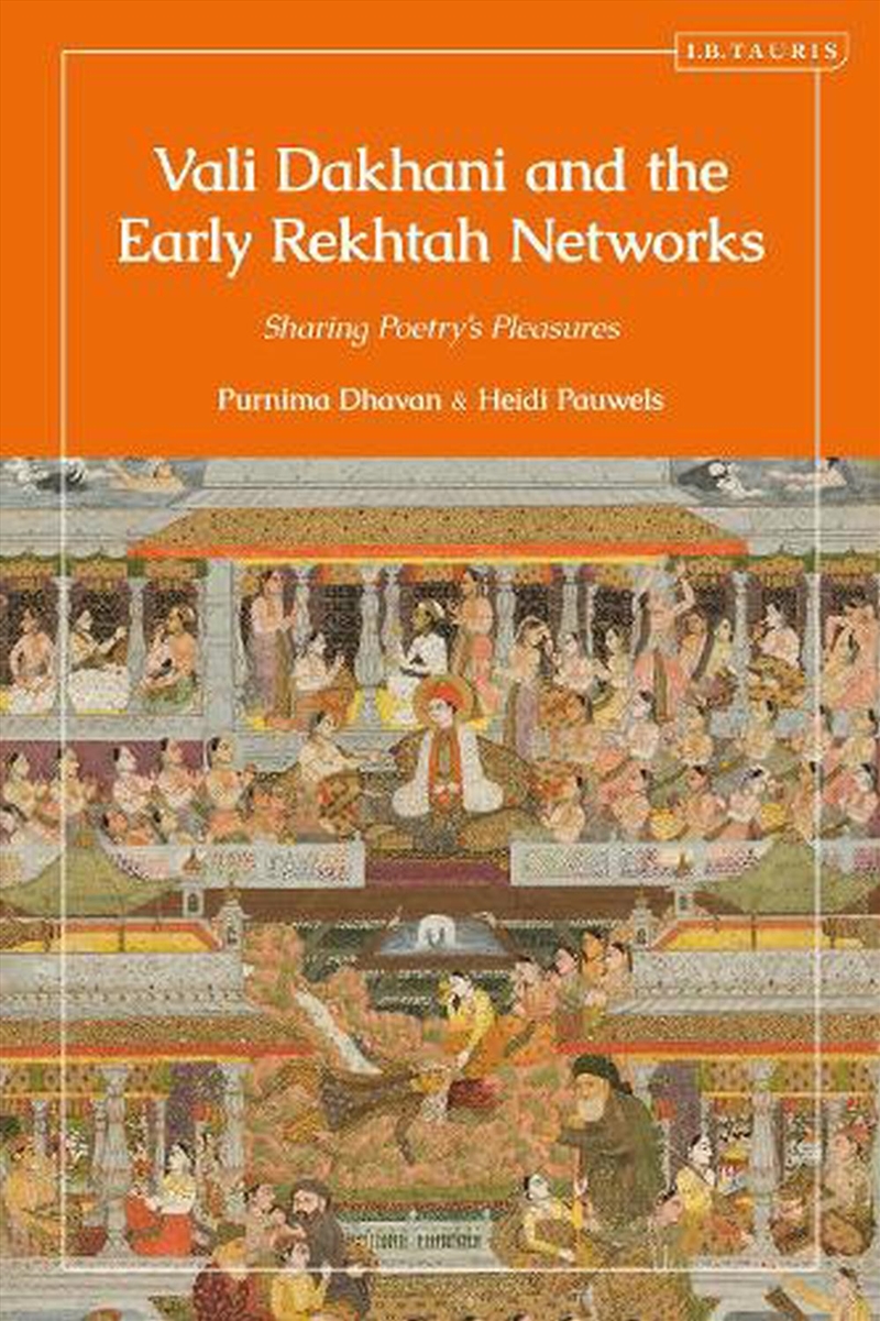 Vali Dakhani and the Early Rekhtah Networks: Sharing Poetry's Pleasures/Product Detail/History