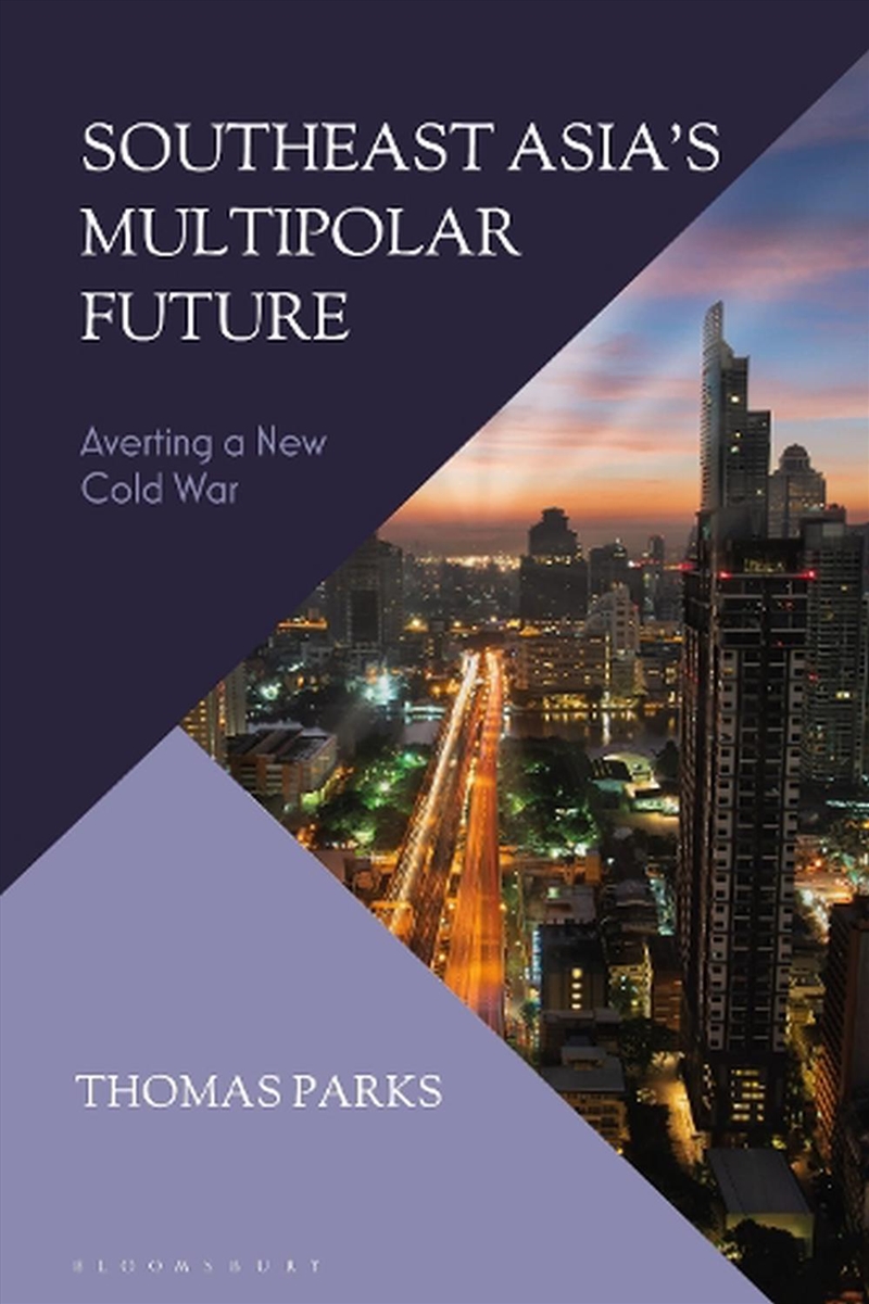 Southeast Asia's Multipolar Future: Averting a New Cold War/Product Detail/Politics & Government