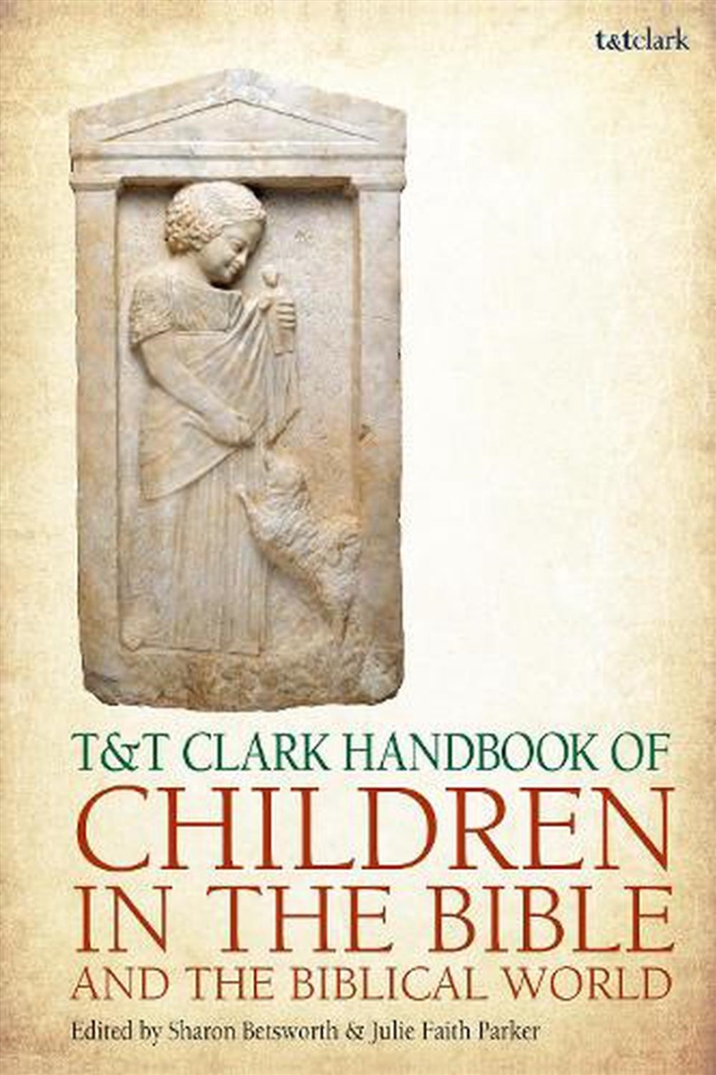 T&T Clark Handbook of Children in the Bible and the Biblical World/Product Detail/Religion & Beliefs