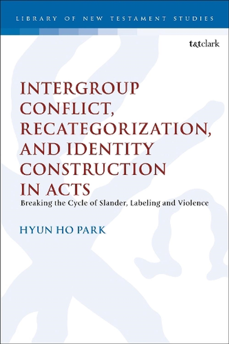 Intergroup Conflict, Recategorization, and Identity Construction in Acts: Breaking the Cycle of Slan/Product Detail/Religion & Beliefs