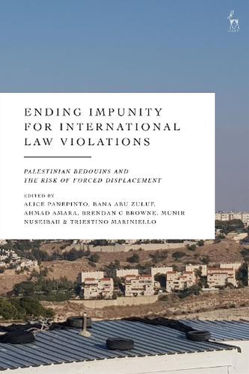 Ending Impunity for International Law Violations: Palestinian Bedouins and the Risk of Forced Displa/Product Detail/Reading