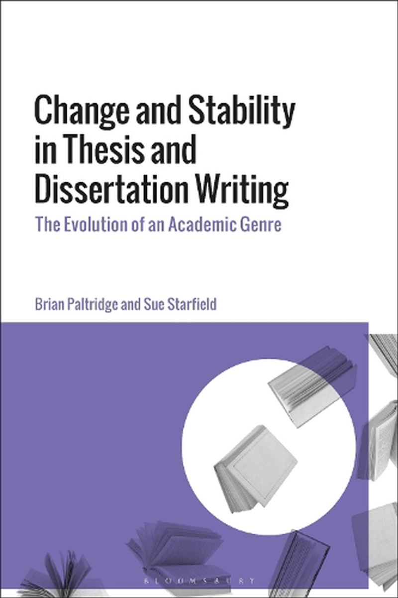 Change and Stability in Thesis and Dissertation Writing: The Evolution of an Academic Genre/Product Detail/Language & Linguistics