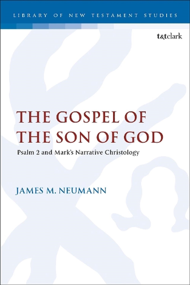 The Gospel of the Son of God: Psalm 2 and Mark's Narrative Christology/Product Detail/Religion & Beliefs