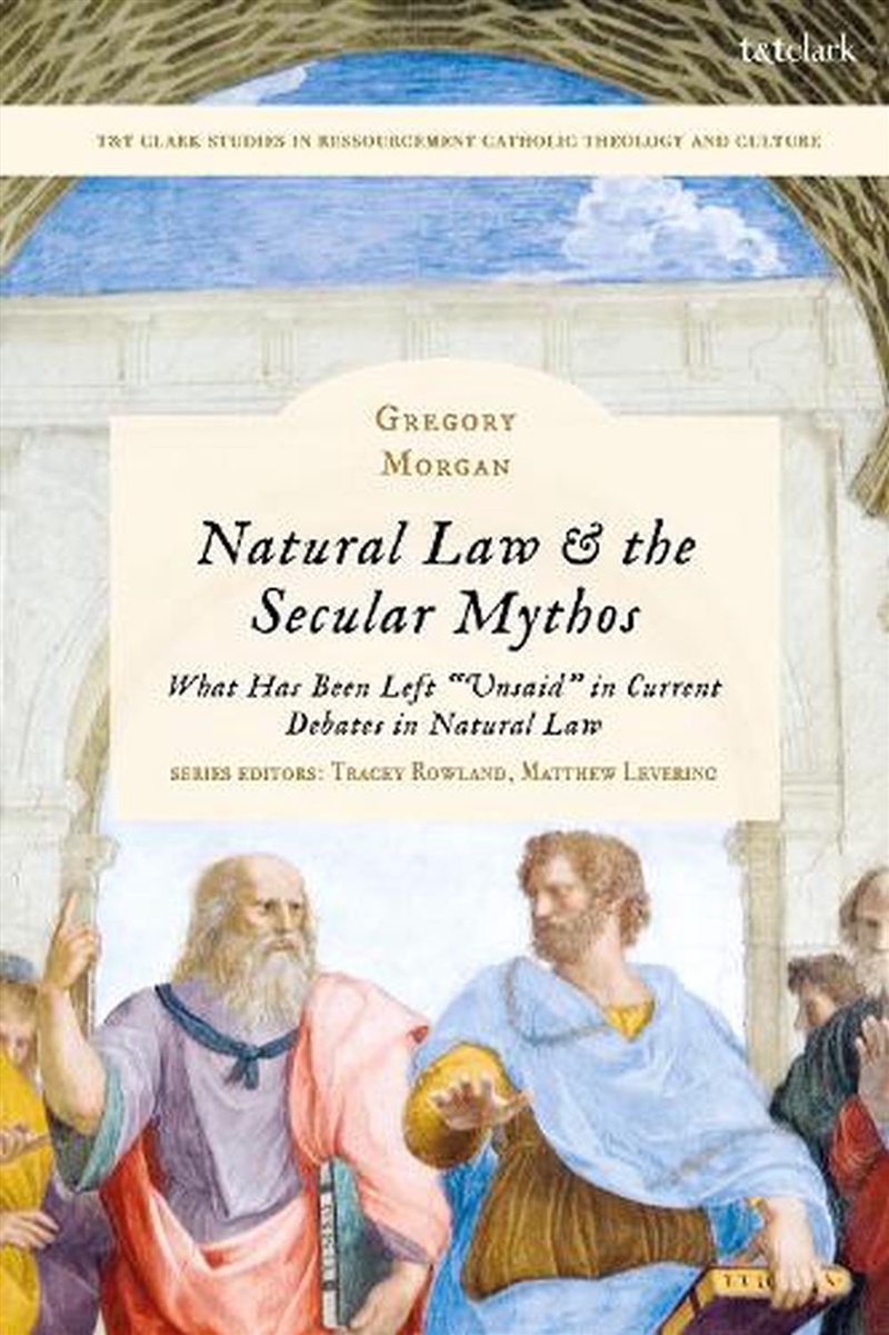 Natural Law & the Secular Mythos: What Has Been Left Unsaid in Current Debates in Natural Law/Product Detail/Religion & Beliefs