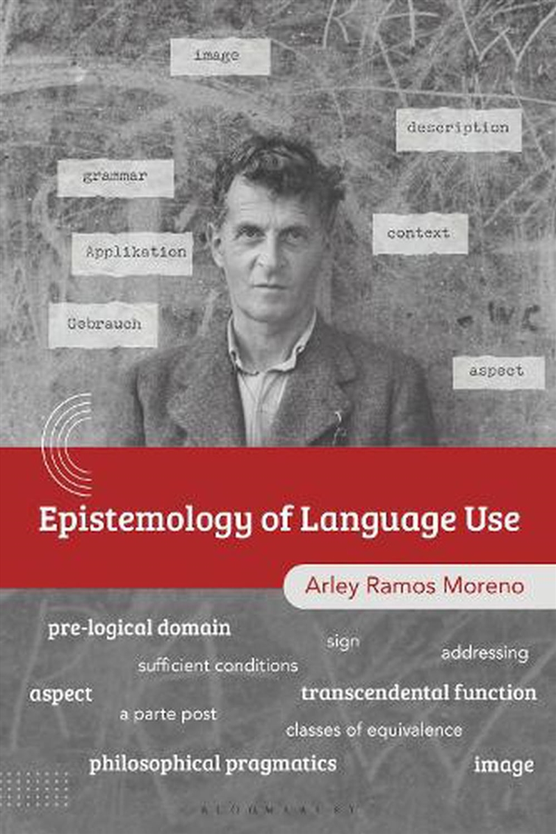 The Epistemology of Language Use: Wittgenstein and a Philosophical Pragmatics/Product Detail/Language & Linguistics