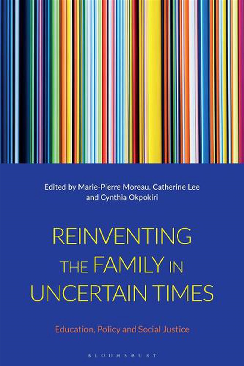 Reinventing the Family in Uncertain Times: Education, Policy and SocialJustice/Product Detail/Reading