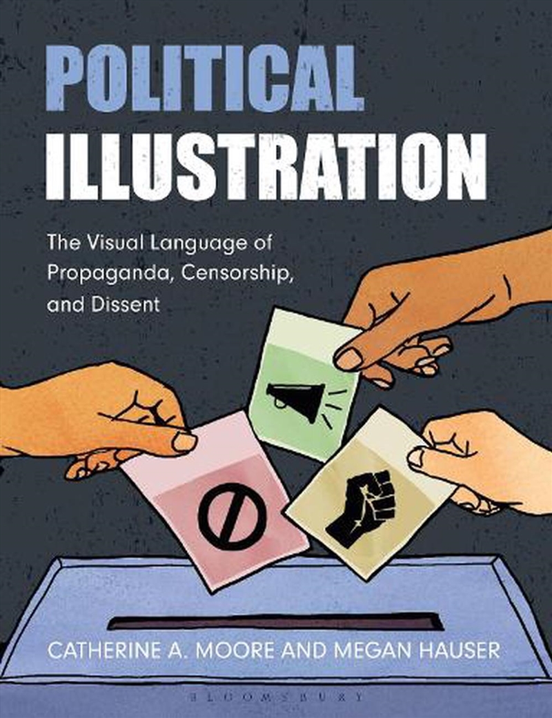 Political Illustration: The Visual Language of Propaganda, Censorship, and Dissent/Product Detail/Reading