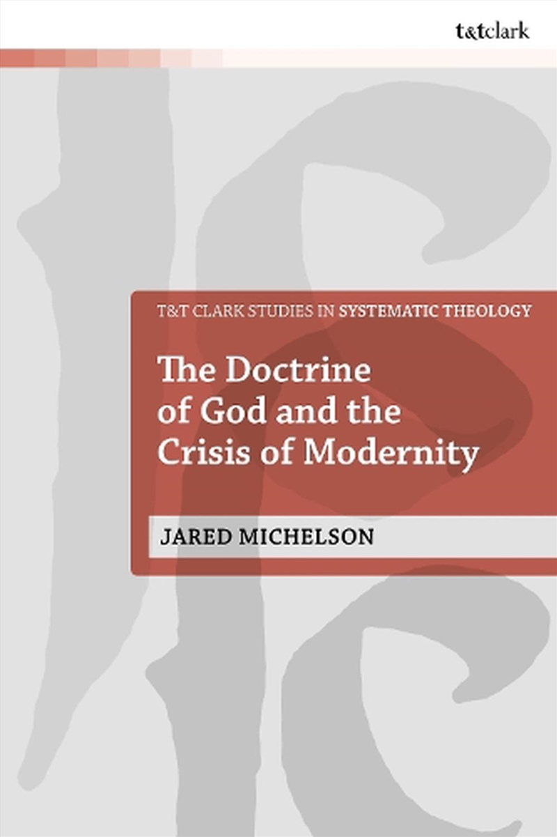 The Doctrine of God and the Crisis of Modernity/Product Detail/Religion & Beliefs