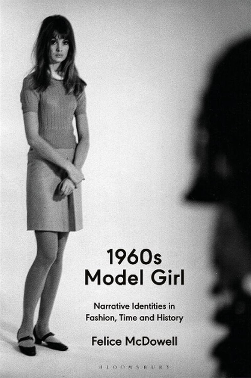 1960s Model Girl: Narrative Identities in Fashion, Time and History/Product Detail/Fashion & Style Guides