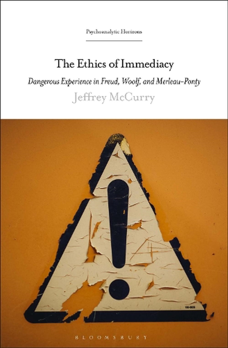 The Ethics of Immediacy: Dangerous Experience in Freud, Woolf, and Merleau-Ponty/Product Detail/Literature & Poetry