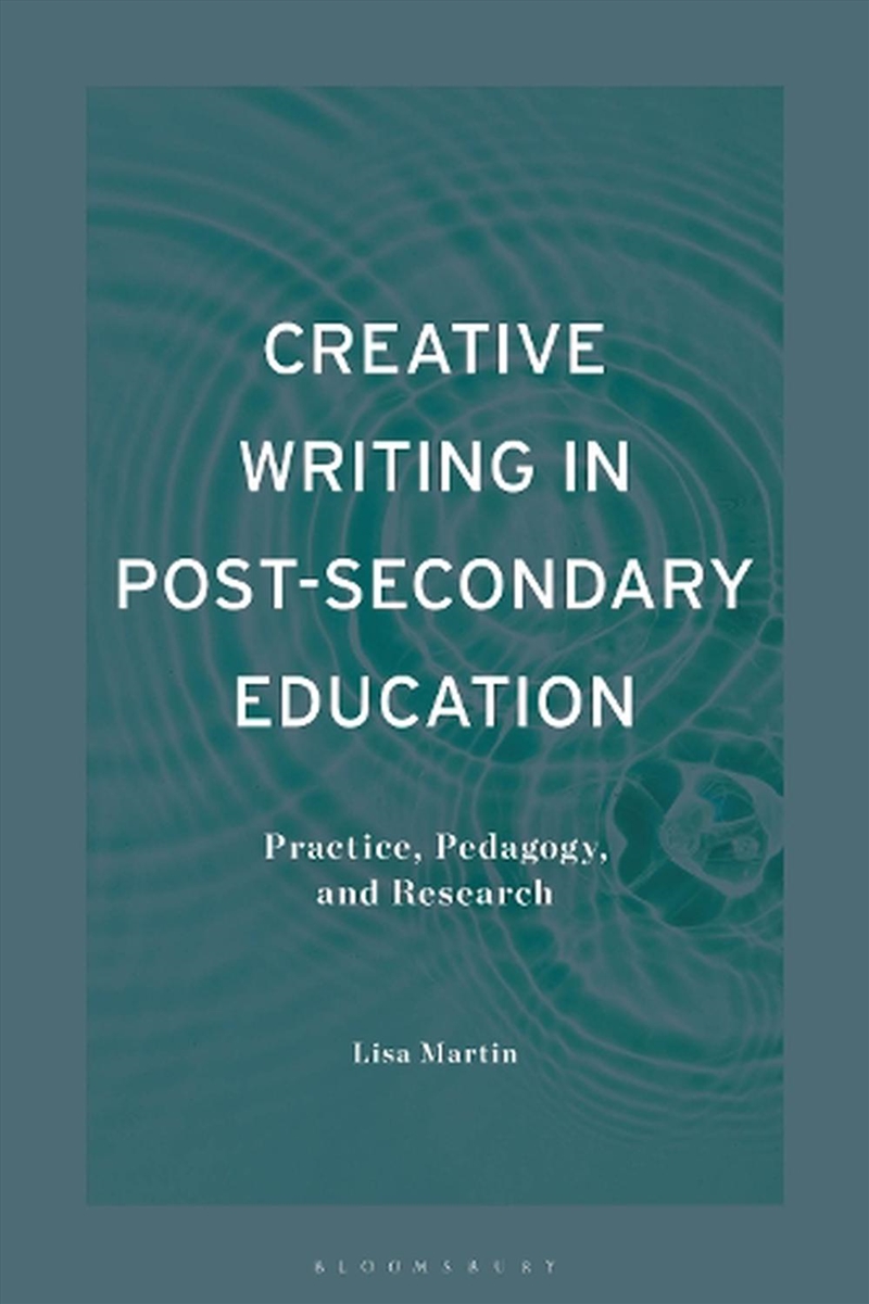 Creative Writing in Post-Secondary Education: Practice, Pedagogy, and Research/Product Detail/Literature & Poetry