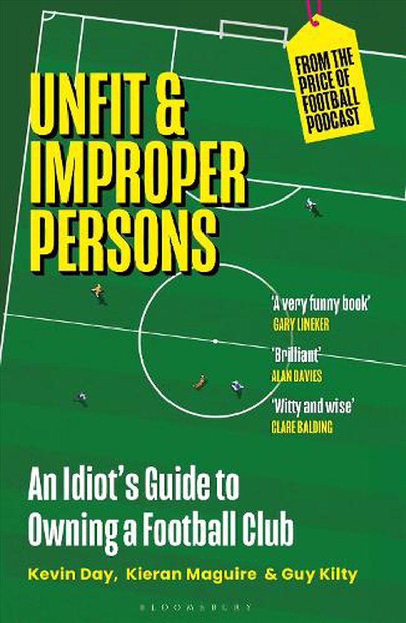 Unfit and Improper Persons: An Idiot's Guide to Owning a Football Club FROM THE PRICE OF FOOTBALL PO/Product Detail/Sport & Recreation