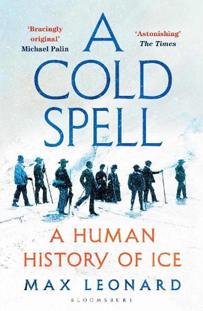 A Cold Spell: A Human History of Ice/Product Detail/History