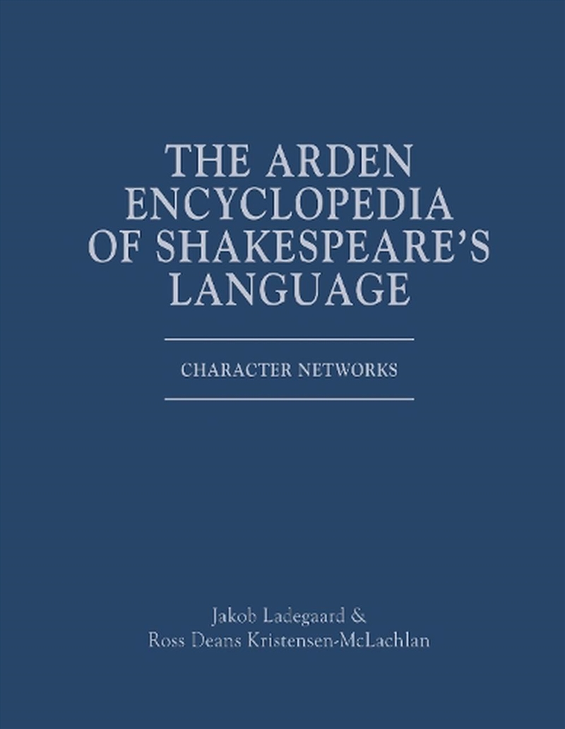 The Arden Encyclopedia of Shakespeare's Language: Character Networks/Product Detail/Literature & Poetry