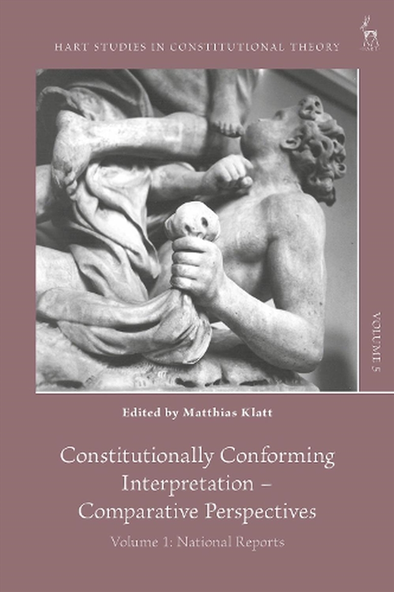 Constitutionally Conforming Interpretation - Comparative Perspectives: Volume 1: National Reports/Product Detail/Reading