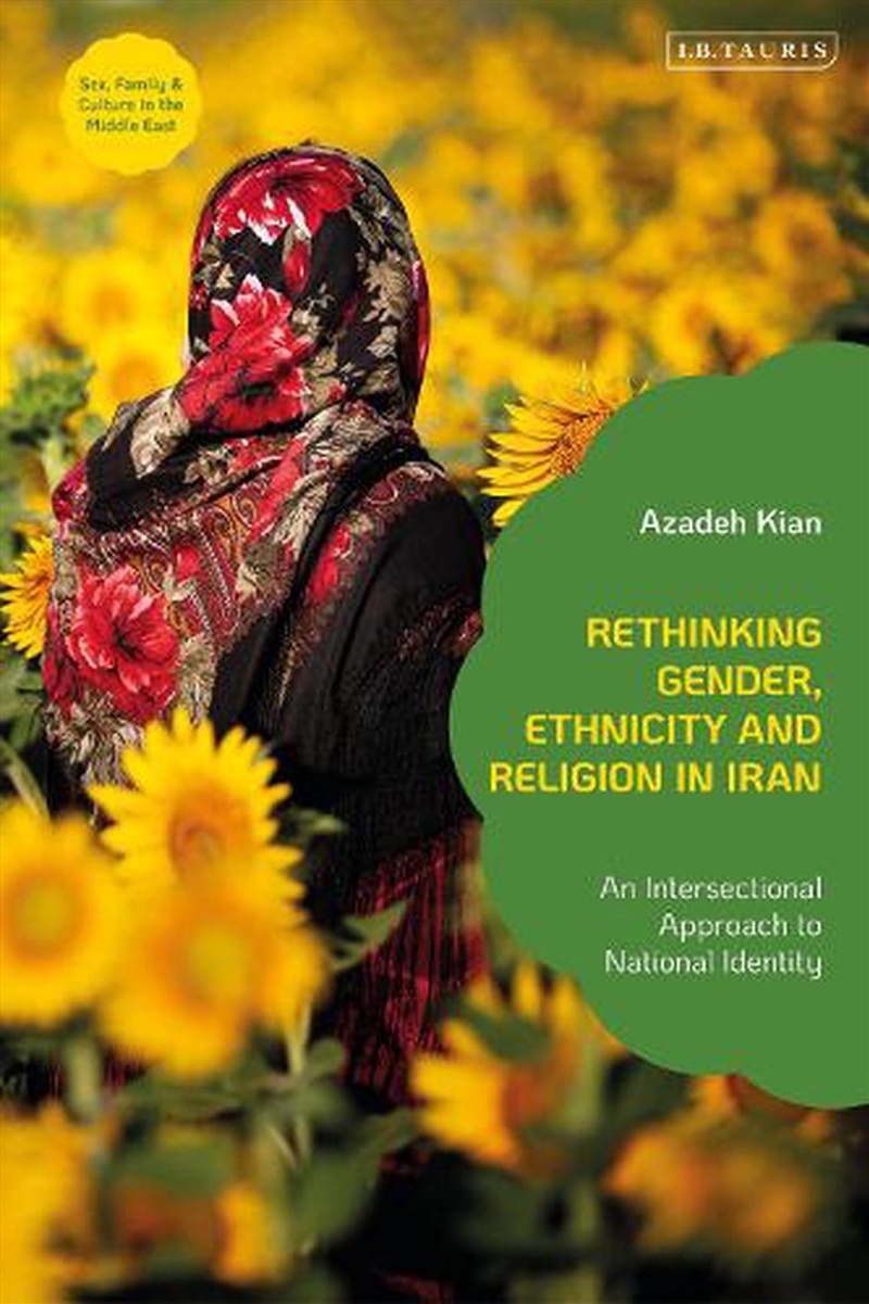 Rethinking Gender, Ethnicity and Religion in Iran: An Intersectional Approach to National Identity/Product Detail/Politics & Government