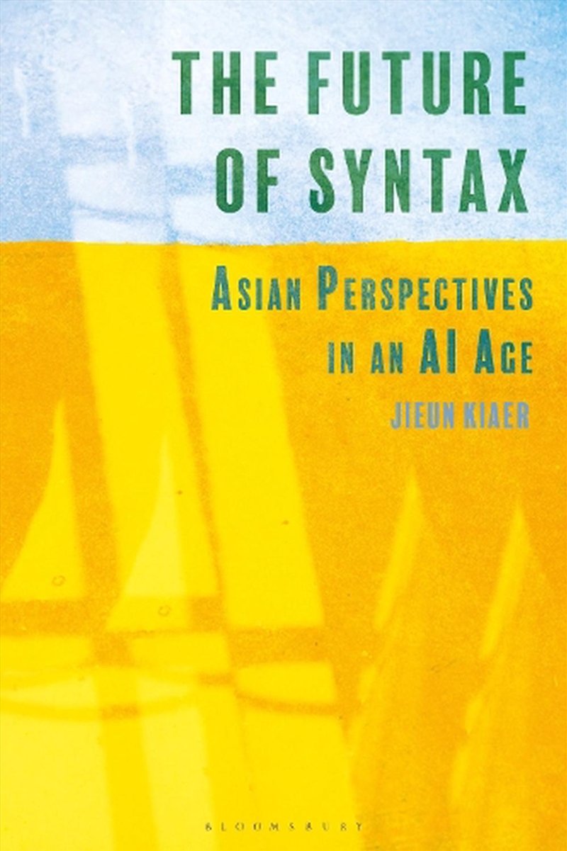 The Future of Syntax: Asian Perspectives in an AI Age/Product Detail/Language & Linguistics