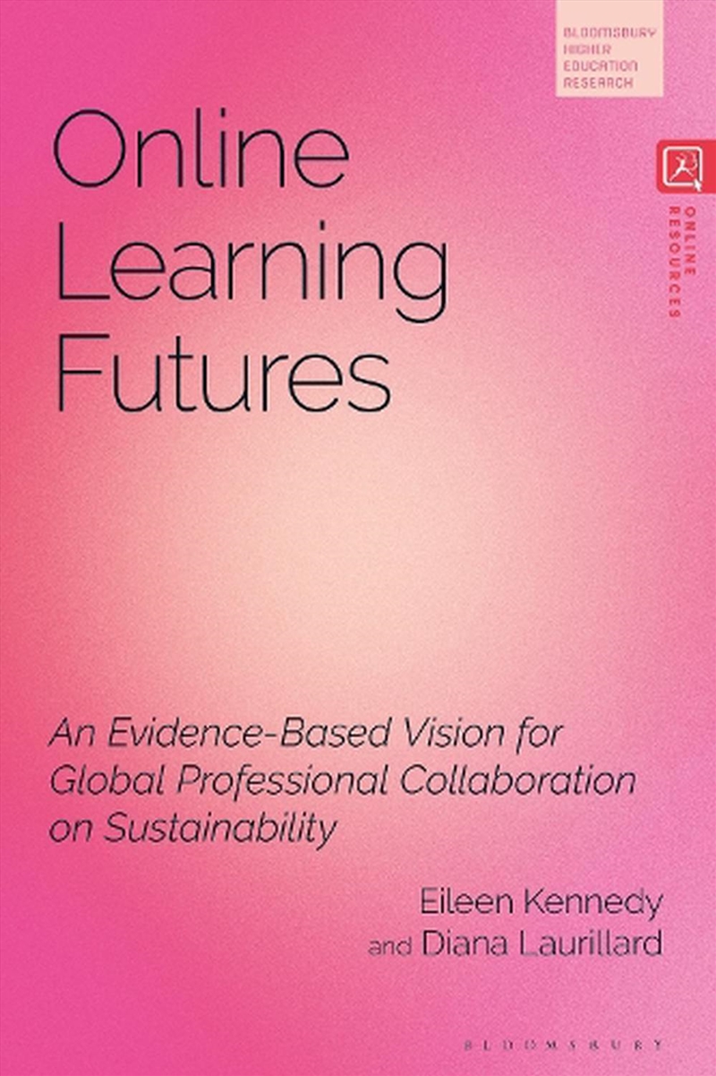 Online Learning Futures: An Evidence Based Vision for Global Professional Collaboration on Sustainab/Product Detail/Reading