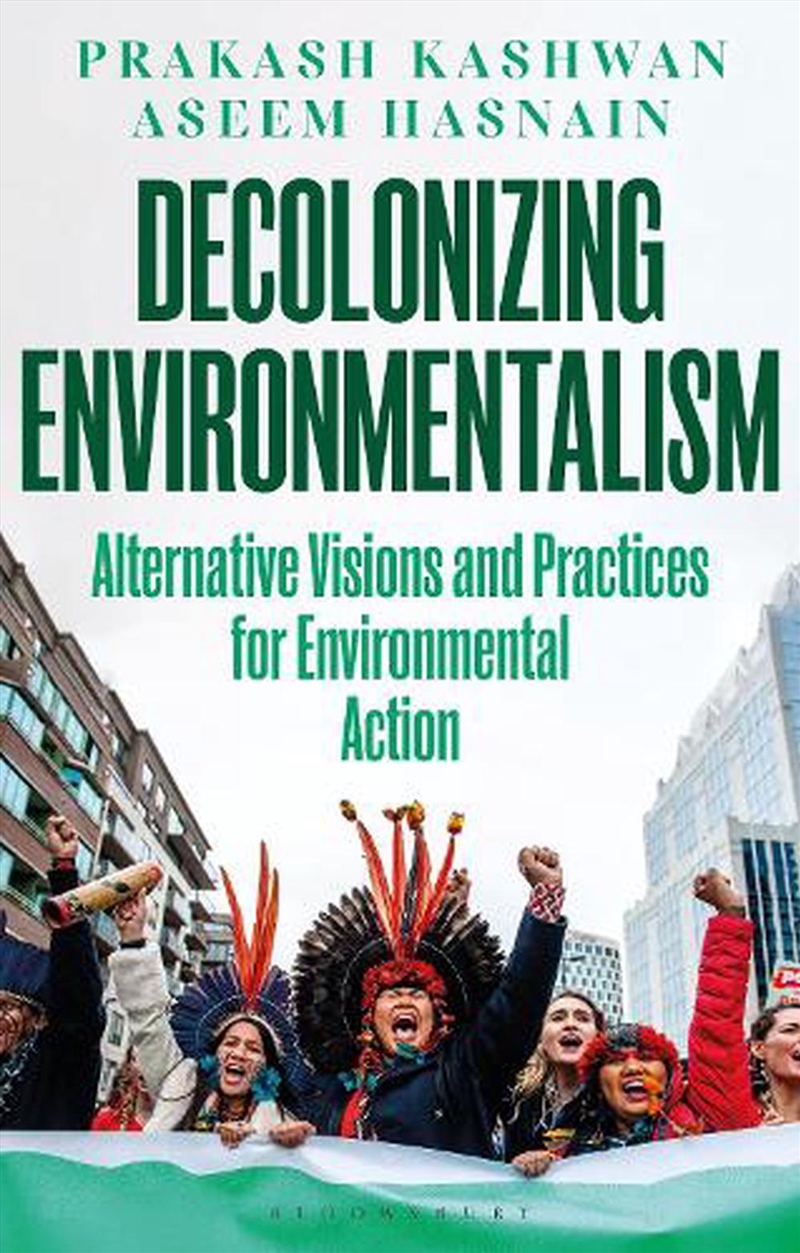 Decolonizing Environmentalism: Alternative Visions and Practices of Environmental Action/Product Detail/Animals & Nature