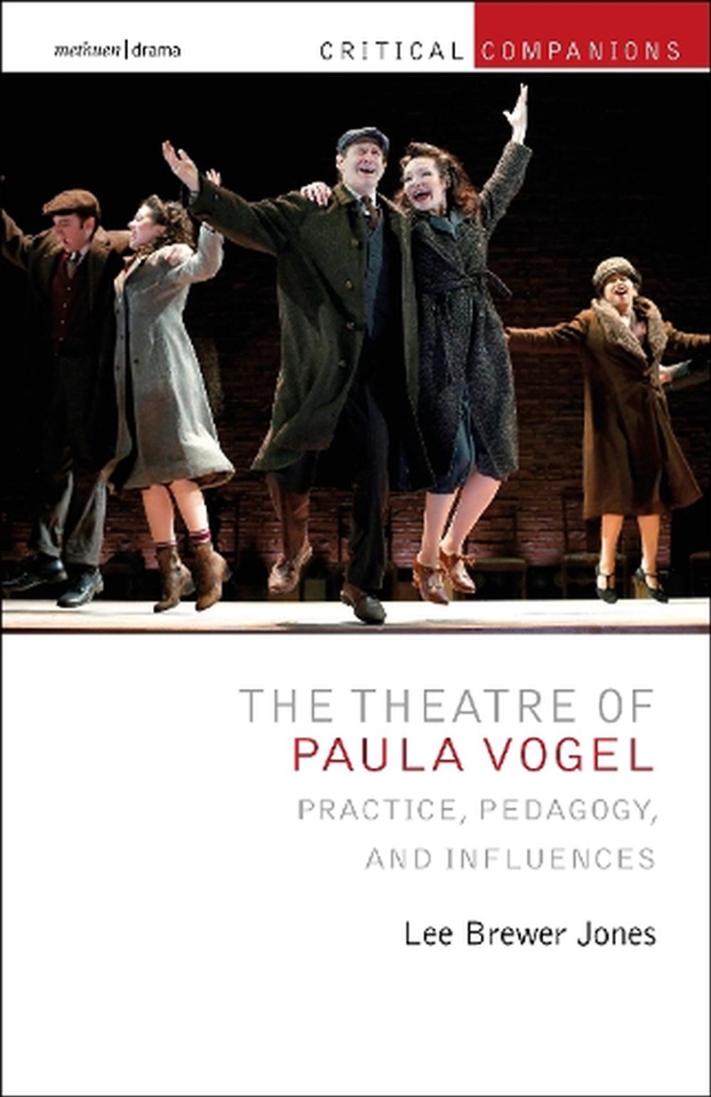 The Theatre of Paula Vogel: Practice, Pedagogy, and Influences/Product Detail/Arts & Entertainment