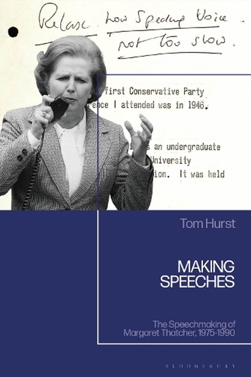 Making Speeches: The Speechmaking of Margaret Thatcher, 1975-1990/Product Detail/History