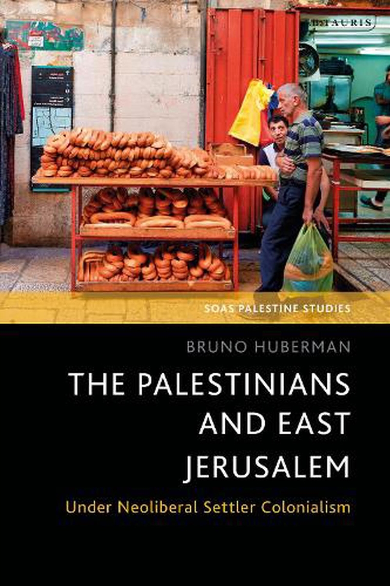 The Palestinians and East Jerusalem: Under Neoliberal Settler Colonialism/Product Detail/History