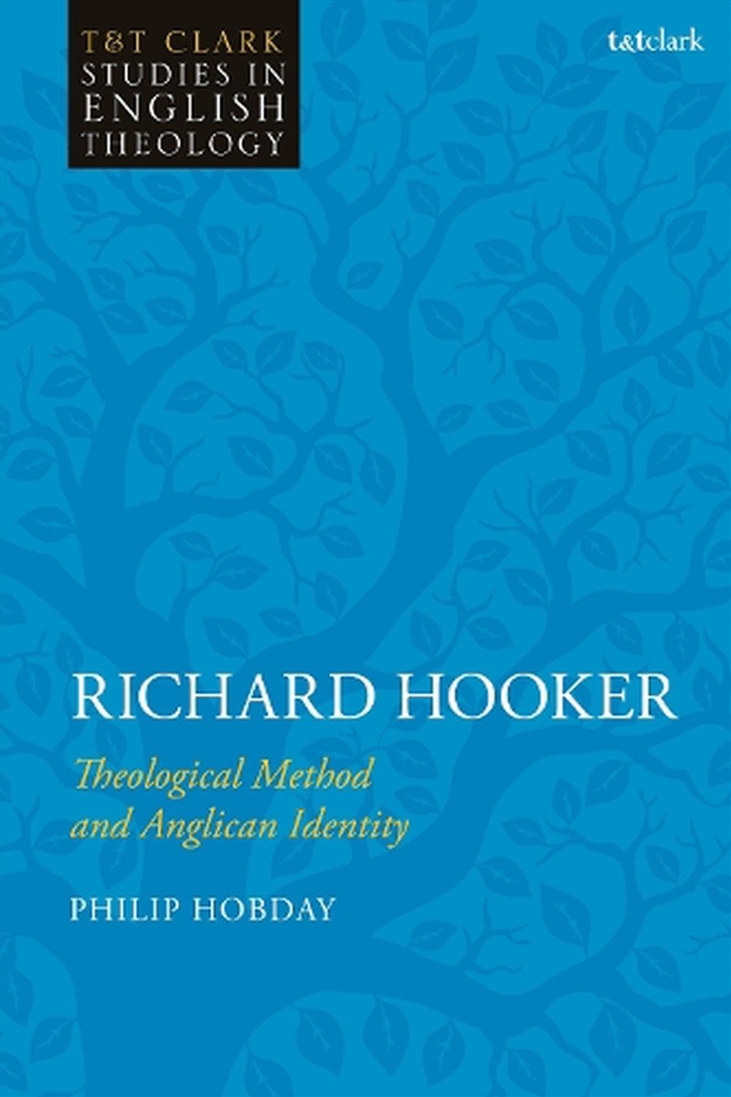 Richard Hooker: Theological Method and Anglican Identity/Product Detail/Religion & Beliefs