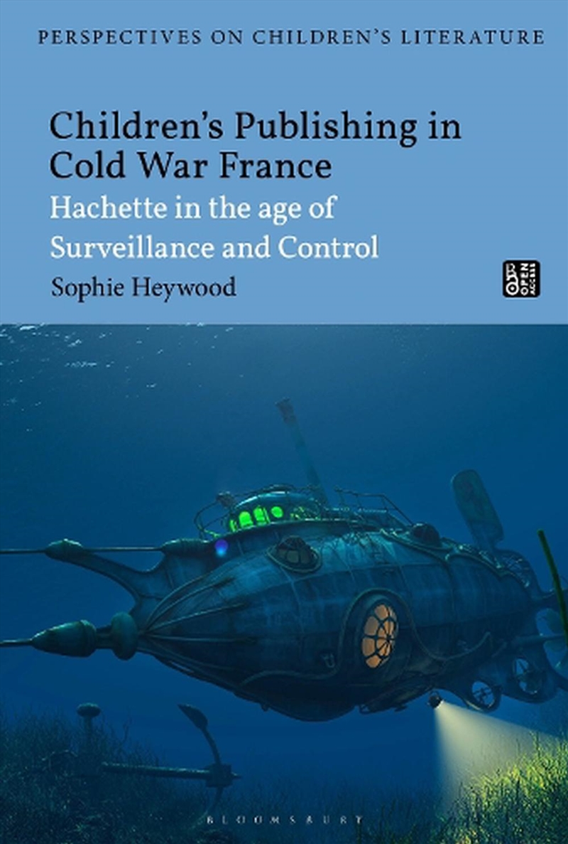 Children's Publishing in Cold War France: Hachette in the Age of Surveillance and Control/Product Detail/Literature & Poetry