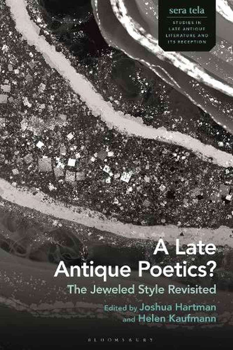 A Late Antique Poetics?: The Jeweled Style Revisited/Product Detail/Reading