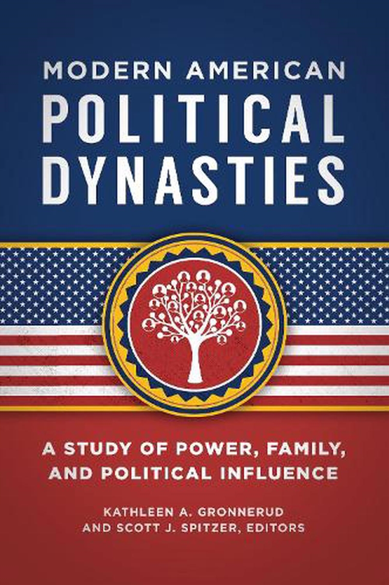 Modern American Political Dynasties: A Study of Power, Family, and Political Influence/Product Detail/Politics & Government