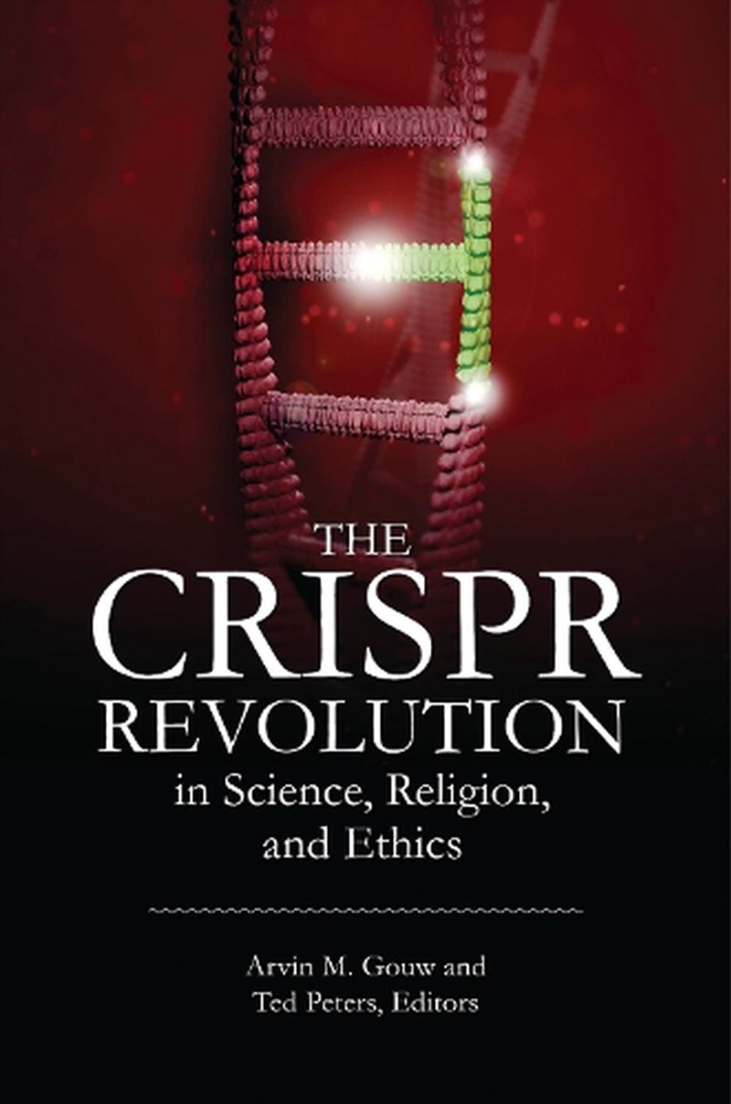 The CRISPR Revolution in Science, Religion, and Ethics/Product Detail/Science