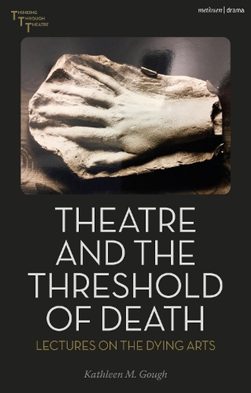 Theatre and the Threshold of Death: Lectures on the Dying Arts/Product Detail/Literature & Poetry