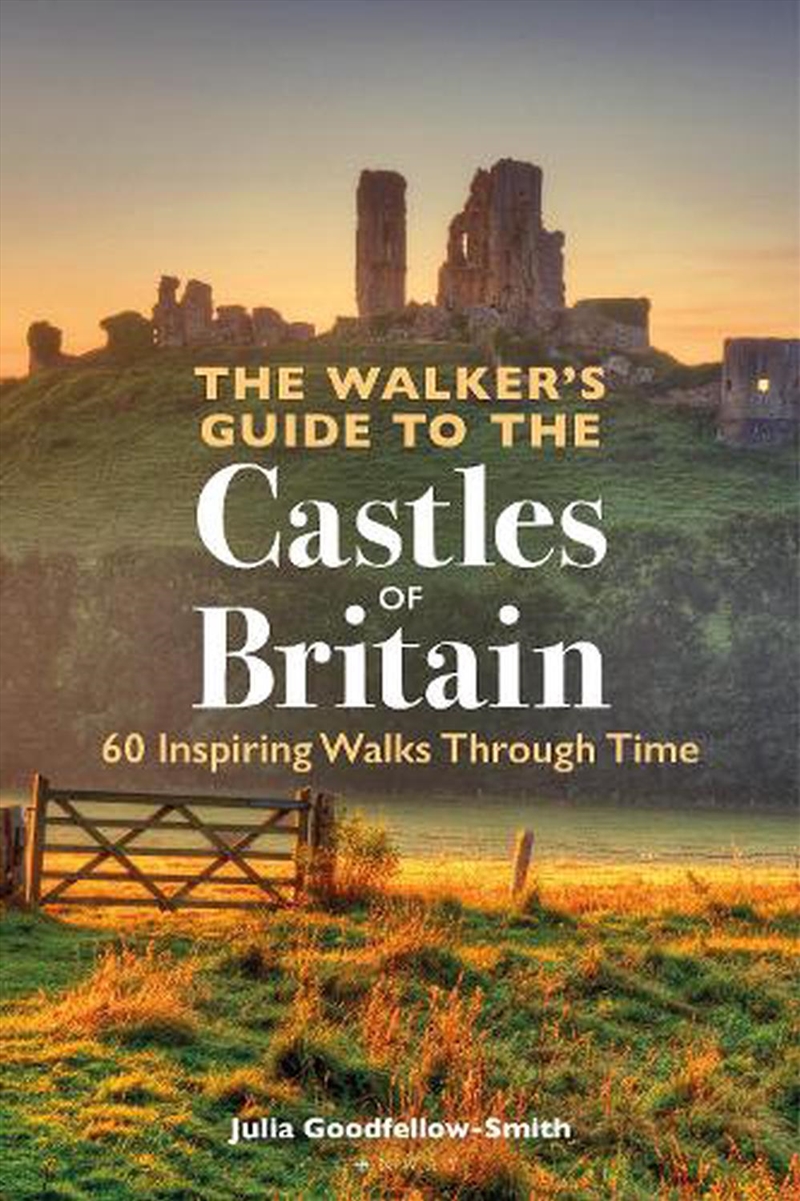 The Walker's Guide to the Castles of Britain: 60 Inspiring Walks through Time/Product Detail/Sport & Recreation