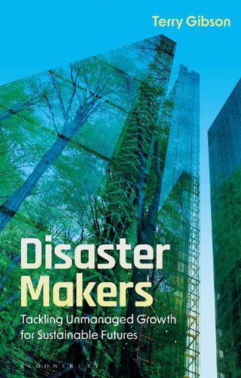 Disaster Makers: Tackling Unmanaged Growth for Sustainable Futures/Product Detail/Animals & Nature